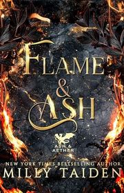 Book cover for "Flame and Ash" by Milly Taiden