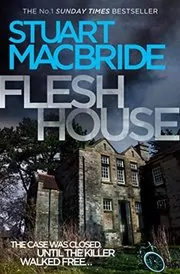 Book cover for "Flesh House" by Stuart MacBride