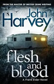 Book cover for "Flesh and Blood" by John Harvey