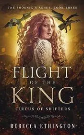 Book cover for "Flight of the King" by Rebecca Ethington