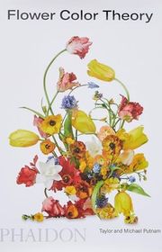 Book cover for "Flower Color Theory" by Taylor Putnam and Michael Putnam
