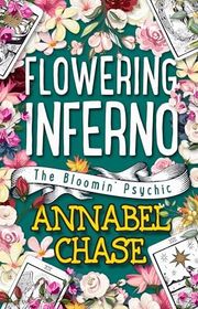 Book cover for "Flowering Inferno" by Annabel Chase