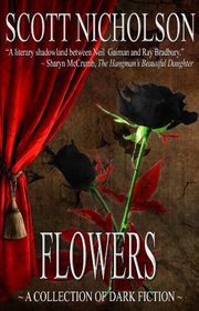 Book cover for "Flowers" by Scott Nicholson