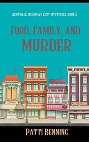 Book cover for "Food, Family, and Murder" by Patti Benning