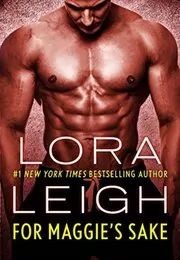 Book cover for "For Maggie's Sake" by Lora Leigh