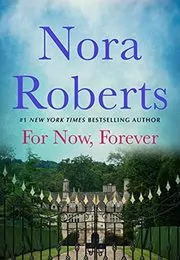 Book cover for "For Now, Forever" by Nora Roberts