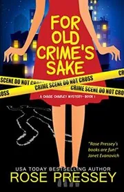 Book cover for "For Old Crime's Sake" by Rose Pressey