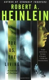 Book cover for "For Us, the Living" by Robert A Heinlein