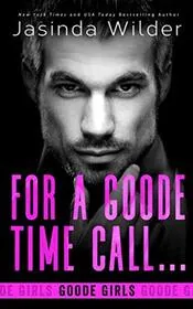 Book cover for "For a Goode Time Call..." by Jasinda Wilder