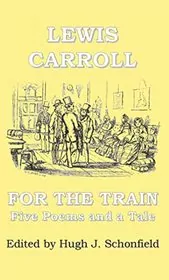 Book cover for "For the Train: Five Poems and a Tale" by Lewis Carroll