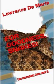 Book cover for "For Goodness, Snakes!" by Lawrence De Maria
