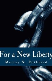 Book cover for "For a New Liberty: The Libertarian Manifesto" by Murray N. Rothbard