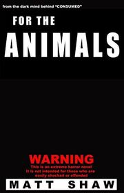 Book cover for "For the Animals" by Matt Shaw