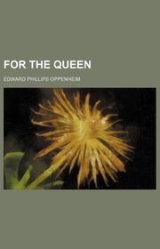 Book cover for "For the Queen" by E Phillips Oppenheim