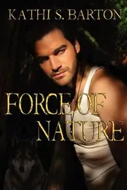 Book cover for "Force of Nature" by Kathi S Barton