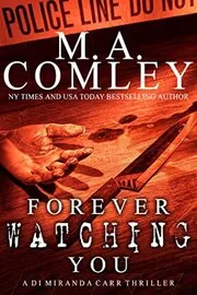Book cover for "Forever Watching You" by MA Comley