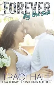 Book cover for "Forever by the Sea" by Traci Hall
