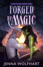 Book cover for "Forged by Magic" by Jenna Wolfhart