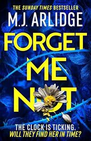 Book cover for "Forget Me Not" by MJ Arlidge