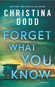 Book cover for "Forget What You Know" by Christina Dodd