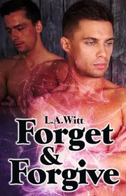 Book cover for "Forget & Forgive" by LA Witt
