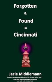 Book cover for "Forgotten & Found in Cincinnati - Book 1" by Jacie Middlemann