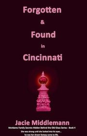 Book cover for "Forgotten & Found in Cincinnati - Book 4" by Jacie Middlemann