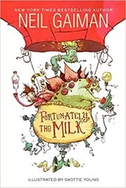 Book cover for "Fortunately, the Milk"