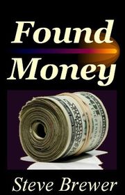 Book cover for "Found Money" by Steve Brewer