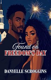 Book cover for "Found on Freedom's Day" by Danyelle Scroggins