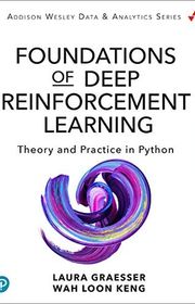 Book cover for "Foundations of Deep Reinforcement Learning" by Laura Graesser and Wah Loon Keng