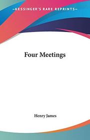 Book cover for "Four Meetings" by Henry James