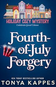 Book cover for "Fourth of July Forgery" by Tonya Kappes