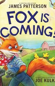 Book cover for "Fox Is Coming!" by James Patterson
