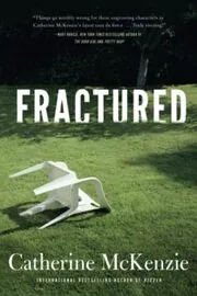 Book cover for "Fractured" by Catherine McKenzie