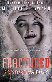 Book cover for "Fractured" by Michele Gwynn