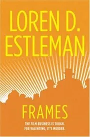 Book cover for "Frames" by Loren D Estleman