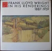 Frank Lloyd Wright in his Renderings, 1887-1959