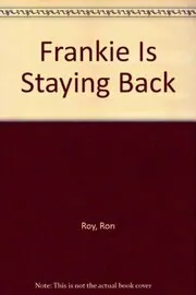 Book cover for "Frankie is Staying Back" by Ron Roy
