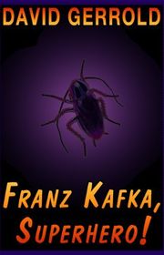 Book cover for "Franz Kafka, Superhero!"