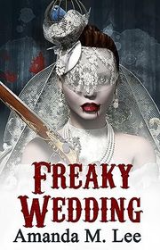 Book cover for "Freaky Wedding" by Amanda M Lee