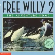 Book cover for "Free Willy 2: The Adventure Home" by Nancy Krulik