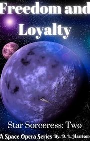 Book cover for "Freedom and Loyalty" by DL Harrison