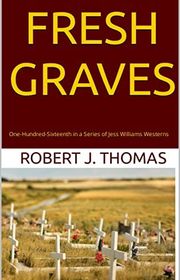 Book cover for "Fresh Graves" by Robert J Thomas