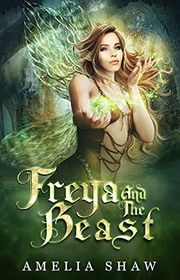 Book cover for "Freya and the Beast" by Amelia Shaw