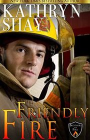 Book cover for "Friendly Fire" by Kathryn Shay