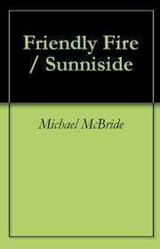Book cover for "Friendly Fire / Sunniside"