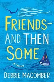 Book cover for "Friends and Then Some" by Debbie Macomber