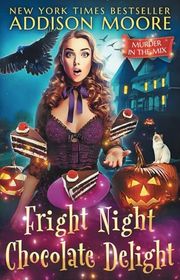 Book cover for "Fright Night Chocolate Delight" by Addison Moore