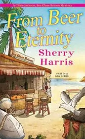 Book cover for "From Beer to Eternity" by Sherry Harris
